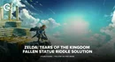 Zelda Tears of The Kingdom Fallen Statue Riddle Master Kohga Quest