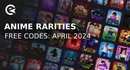 Anime rarities codes april