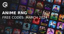 Anime rng codes march 2024