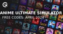 Anime ultimate simulator codes april