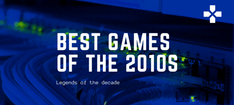 Best games 2010s