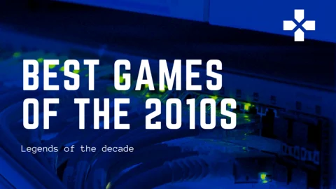 Best games 2010s