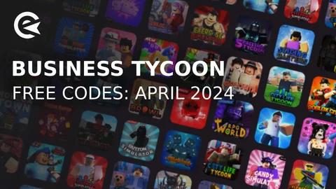 Business tycoon codes april 2024