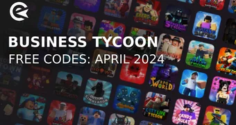 Business tycoon codes april 2024