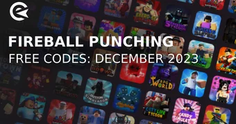 Fireball punching codes december 2023