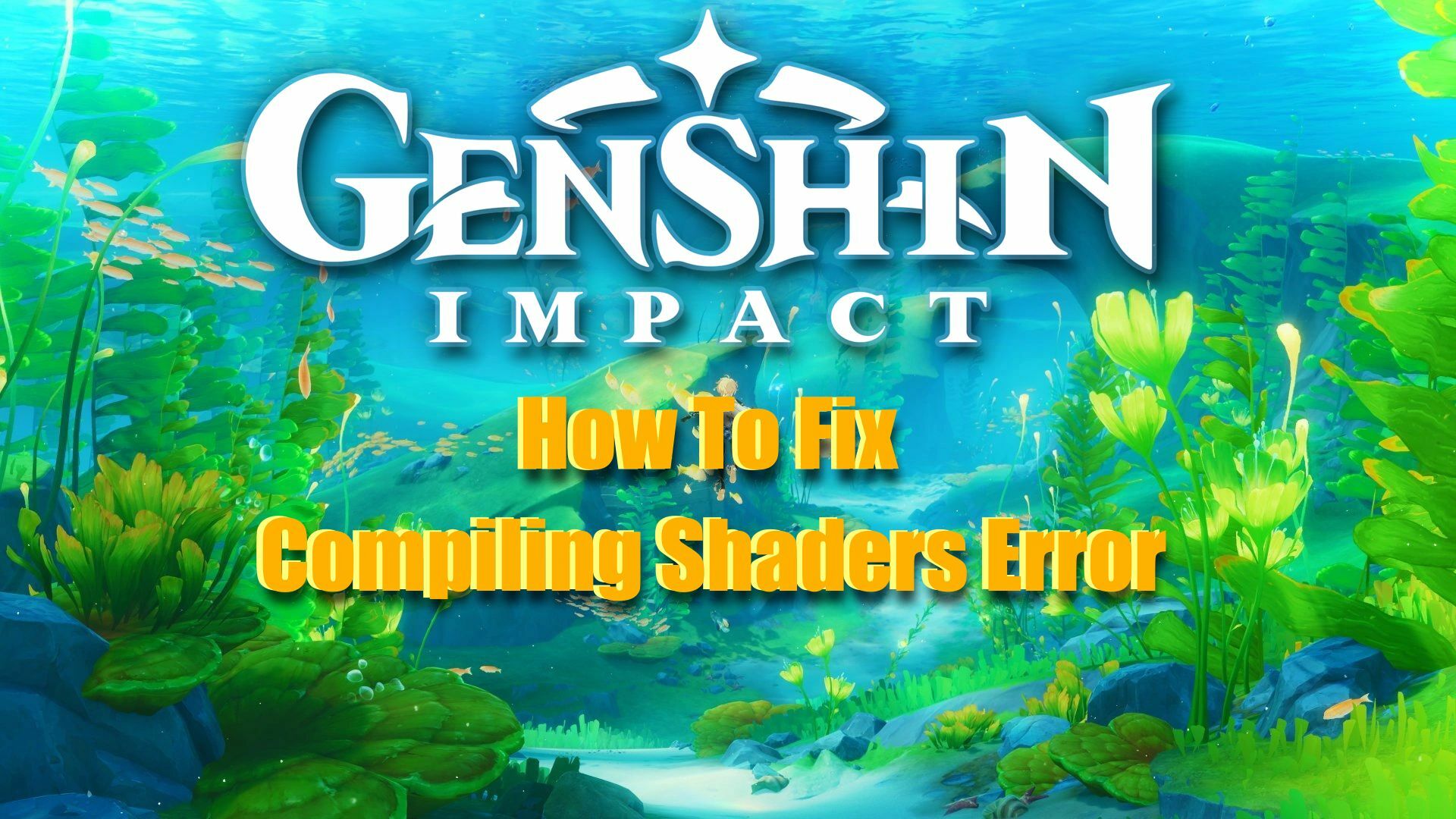 Genshin Impact Compiling Shaders Error