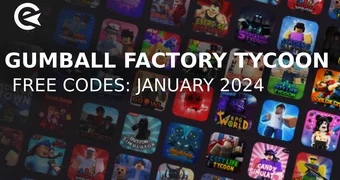 Gumball factory tycoon codes january