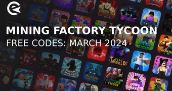 Mining factory tycoon march 2024