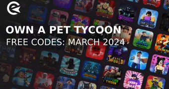 Own a pet tycoon codes march