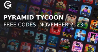 Pyramid tycoon codes november 2023