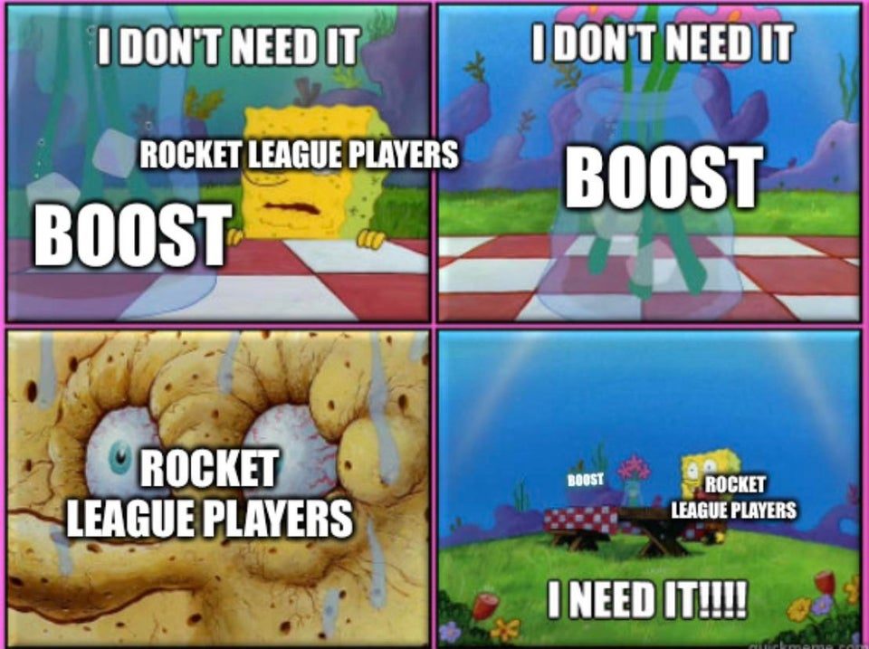 Rocket league i need it meme