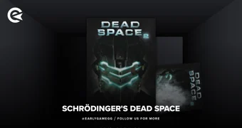 Schrödingers dead space 2 remake