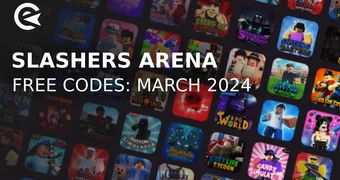 Slashers arena codes march