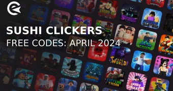 Sushi clickers codes april 2024