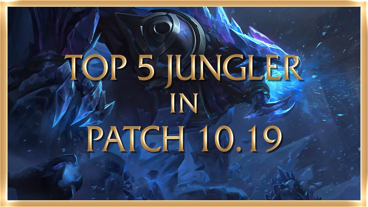 Top 5 jungler 10 19 de 00000