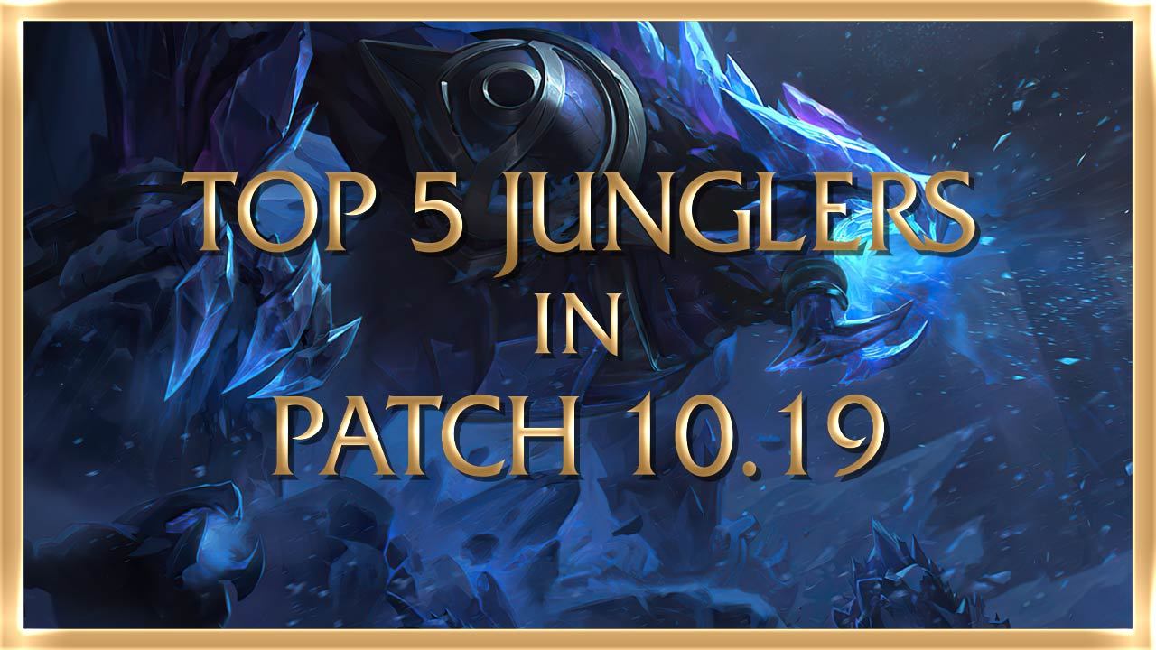 Top 5 junglers 10 19 00000