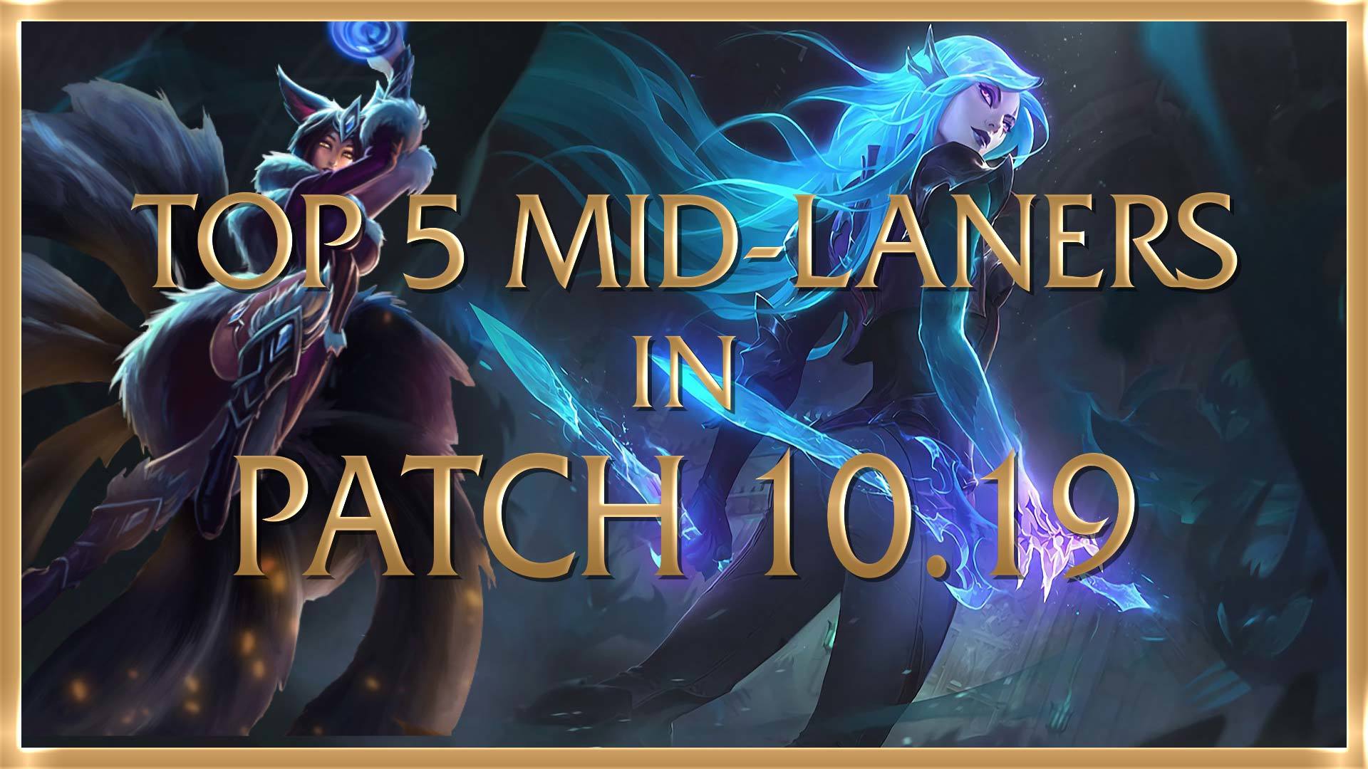 Top 5 midlaners 10 19 00000