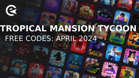 Tropical mansion tycoon codes april 2024