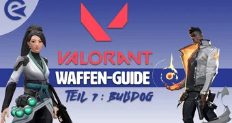 Valorant waffen guide bulldog