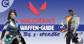 Valorant waffen guide operator